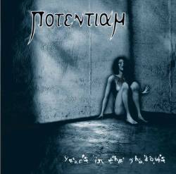 Potentiam : Years in the Shadows